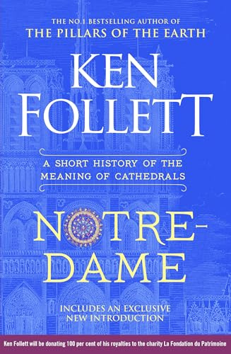 Notre-Dame: A Short History of the Meaning of Cathedrals From the Multi-million Copy Bestseller