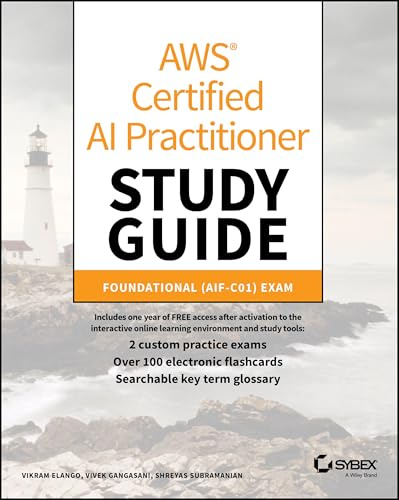AWS Certified AI Practitioner Study Guide: Foundational (AIF-C01) Exam (Sybex Study Guide)