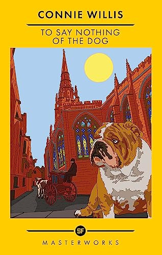 To Say Nothing of the Dog: How We Found the Bishop's Bird Stump at Last (S.F. MASTERWORKS)