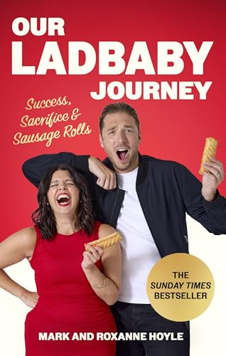 Our LadBaby Journey: Success, Sacrifice and Sausage Rolls, the instant Sunday Times bestseller