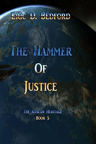 The Hammer of Justice: The Kuscan Heritage Book 5: Volume 5