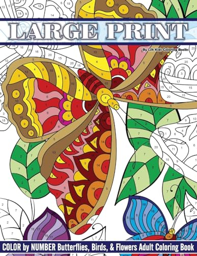 Large Print Color By Number Butterflies, Birds, and Flowers Adult Coloring Book: Volume 81 (Beautiful Adult Coloring Books)