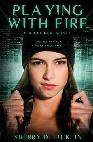 Playing With Fire: A #Hacker Novel (#hackers, Band 1)