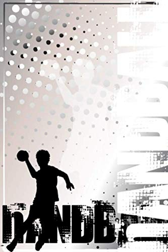 HANDBALL NOTIZBUCH: ideal für Handballspieler, Trainer und Handball-Fans: das Notizbuch hat 120 weiße, gepunktete Seiten, ideal zum schreiben und skizzieren I als Taktikmappe, Notebook & Journal