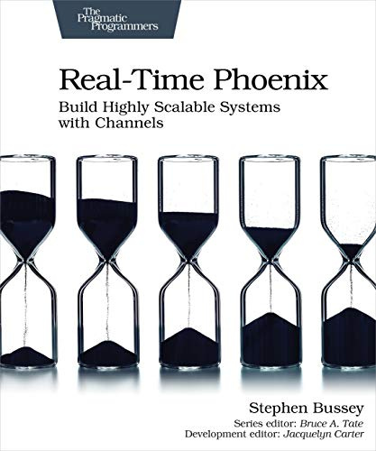 Real–time Phoenix: Build Highly Scalable Systems with Channels