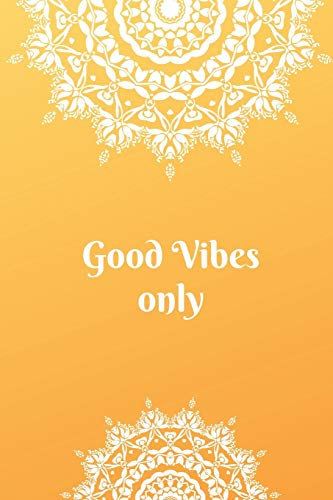 Good Vibes Only: Journal und Tagebuch für Yogis und Yoginis