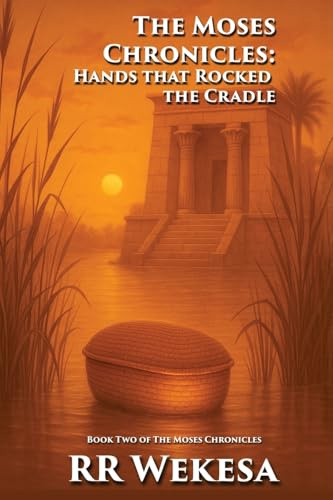 The Moses Chronicles: Hands that Rock the Cradle: 2