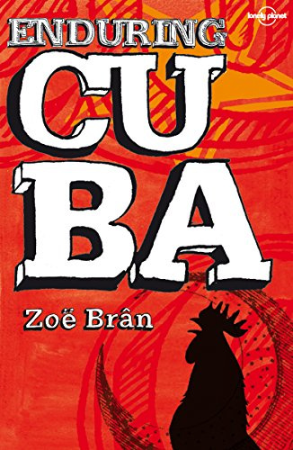 Enduring Cuba (Lonely Planet Journeys)