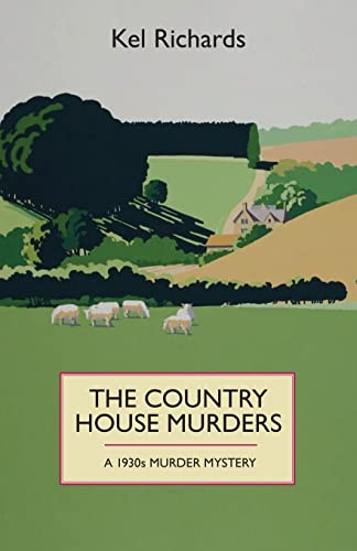 The Country House Murder A 1930S Murder Mystery: A 1930s murder mystery
