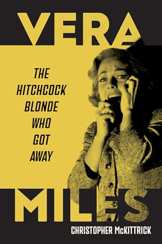 Vera Miles: The Hitchcock Blonde Who Got Away (Screen Classics)