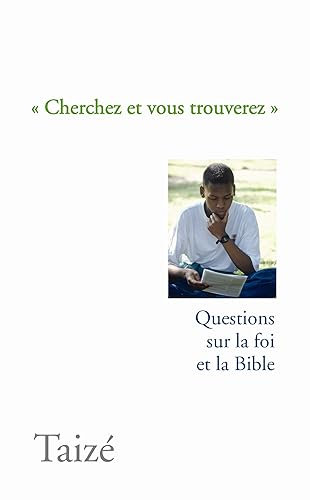 CHERCHEZ ET VOUS TROUVEREZ - QUESTIONS SUR LA FOI ET LA BIBLE