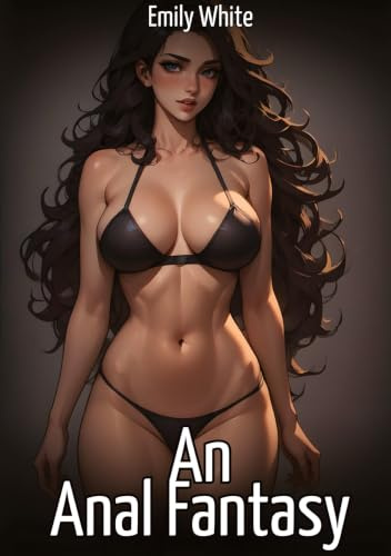 An Anal Fantasy: Sexy Stories for Adults with Erotic Manga Images