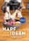 Napf-Ideen - Futterergänzungen für ein gesundes Hundeleben: Einfache Zutaten zur Unterstützung von Immunsystem, Verdauung, Bewegungsapparat - für alle Fütterungsarten
