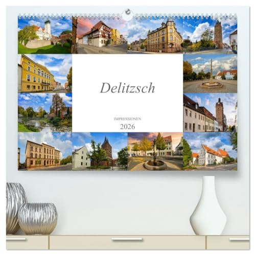 Delitzsch Impressionen (hochwertiger Premium Wandkalender 2026 DIN A2 quer), Kunstdruck in Hochglanz: Die Stadt Delitzsch, festgehalten auf zwölf wunderschönen Bildern (CALVENDO Orte)