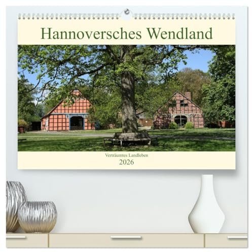 Hannoversches Wendland Verträumtes Landleben (hochwertiger Premium Wandkalender 2026 DIN A2 quer), Kunstdruck in Hochglanz: Das Wendland mit einigen ... Sehenswürdigkeiten (CALVENDO Orte)