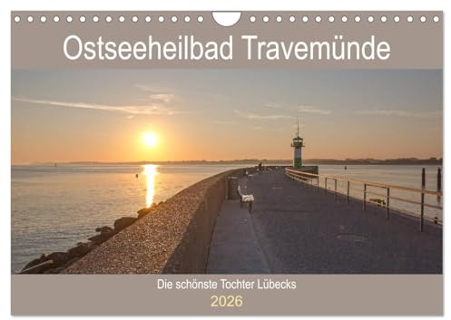 Ostseeheilbad Travemünde - Die schönste Tochter Lübecks (Wandkalender 2026 DIN A4 quer), CALVENDO Monatskalender: Urlaubsfeeling pur am schönen ... durchs Jahr begleiten. (CALVENDO Orte)