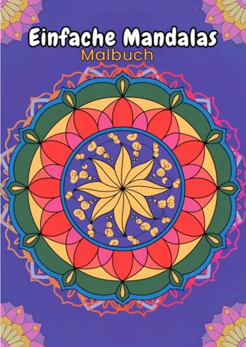 Einfache Mandalas für Kinder und Erwachsene: 100 handgezeichnete, entspannende Mandala-Muster zum Ausmalen: Das perfekte Malbuch für Anfänger, bedruckte Seiten für stressfreies Ausmalen