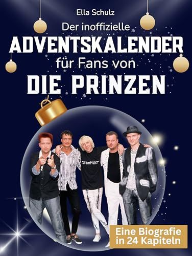 Der inoffizielle Adventskalender für Fans von Die Prinzen: 24 Tage mit deinem Star bis Weihnachten. Fanbuch und Biografie in einem. Das ideale Geschenkt für alle Fans.