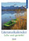 Literaturkalender Lebe und genieße! 2021: Literarischer Wochenkalender * 1 Woche 1 Seite * literarische Zitate und Bilder * 24 x 32 cm