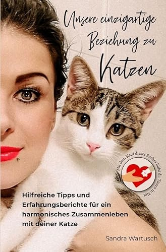 Unsere einzigartige Beziehung zu Katzen: Hilfreiche Tipps und Erfahrungsberichte für ein harmonisches Zusammenleben mit deiner Katze