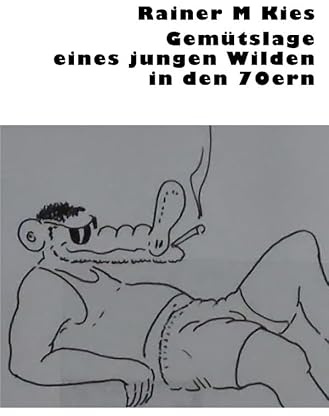 Gemütslage eines jungen Wilden in den 70ern