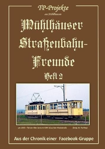 Mühlhäuser Straßenbahn-Freunde / Mühlhäuser Straßenbahn-Freunde (Heft 2)