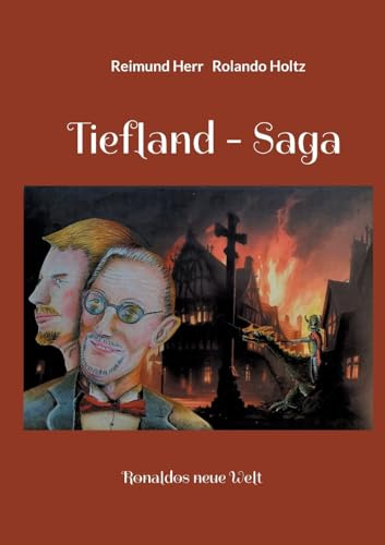 Tiefland - Saga: Ronaldos neue Welt