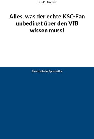 Alles, was der echte KSC-Fan unbedingt über den VfB wissen muss!