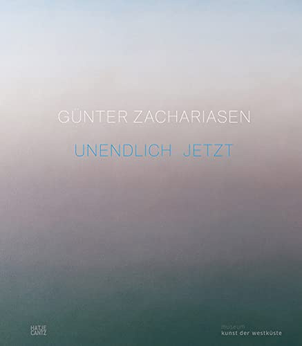 Günter Zachariasen: Unendlich Jetzt (Zeitgenössische Kunst)