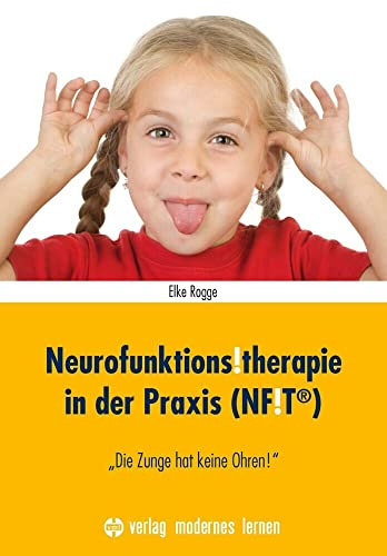 Neurofunktions!therapie in der Praxis (NF!T®): Die Zunge hat keine Ohren!