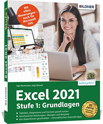 Excel 2021 - Stufe 1: Grundlagen: Das umfassende Lernbuch für Einsteiger - leicht verständlich, mit vielen Beispielen und Übungsdateien! Auch für die Version 365 geeignet!