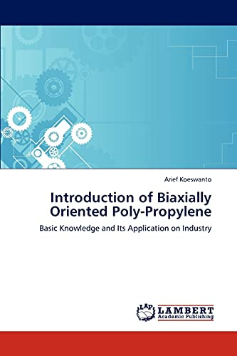 Introduction of Biaxially Oriented Poly-Propylene: Basic Knowledge and Its Application on Industry