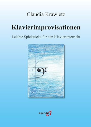 Klavierimprovisationen: Leichte Spielstücke für den Klavierunterricht
