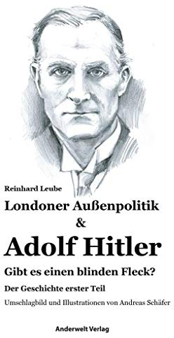 Londoner Außenpolitik & Adolf Hitler: Gibt es einen blinden Fleck?