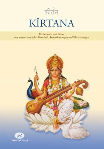 Kīrtana: Rezitationen und Lieder mit wissenschaftlicher Umschrift, Worterklärungen und Übersetzungen