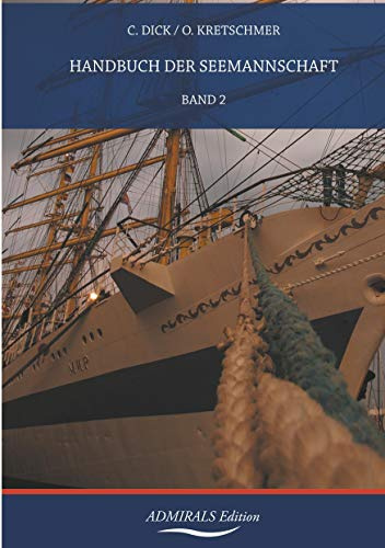 Handbuch der Seemannschaft: Band 2: 2. Teil