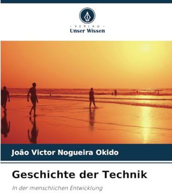 Geschichte der Technik: In der menschlichen Entwicklung