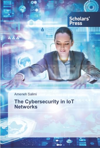 The Cybersecurity in IoT Networks