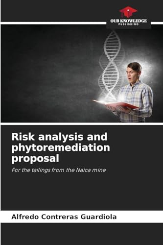 Risk analysis and phytoremediation proposal: For the tailings from the Naica mine