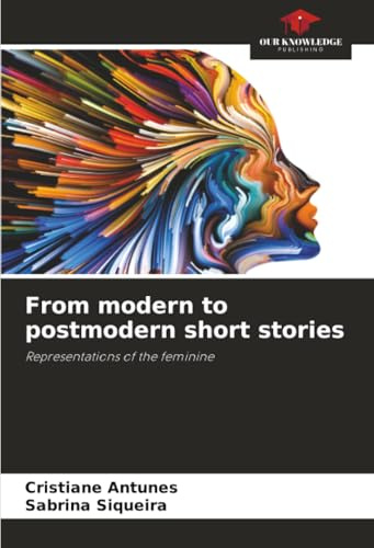 From modern to postmodern short stories: Representations of the feminine