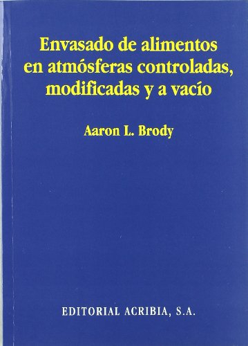 Envasado de alimentos en atmosféras controladas, modificadas y al vacío (SIN COLECCION)