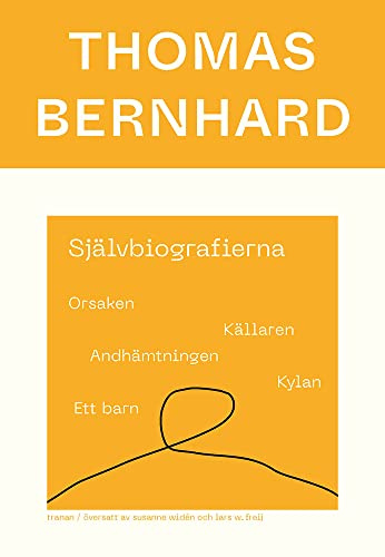 Självbiografierna. Orsaken; Källaren; Andhämtningen; Kylan; Ett barn