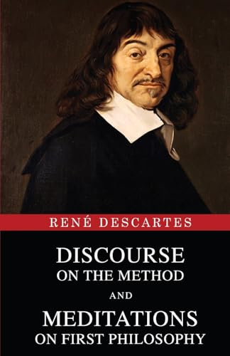 Discourse on the Method and Meditations on First Philosophy