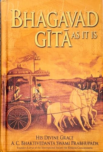 Bhagavad-gītā as it is: Aus dem Original-Sanskrit übersetzt und kommentiert von A.C. Bhaktivedanta Swami Prabhupada