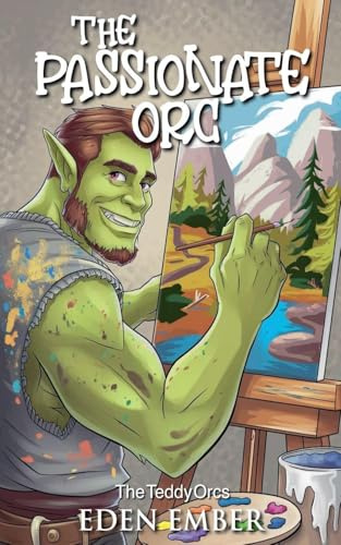 The Passionate Orc (The Teddy Orcs, Band 1)