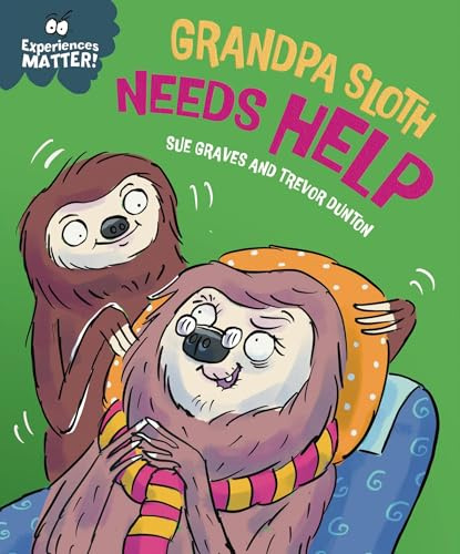 Grandpa Sloth Needs Help (Experiences Matter)