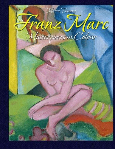 Franz Marc: Masterpieces in Colour