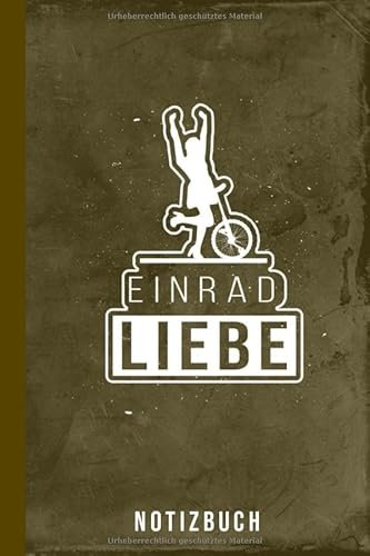 Notizbuch Einrad Liebe: Einrad fahren Fahrrad (Einradfahren Zubehör, Band 1)
