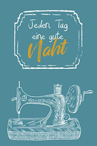 Notizbuch Nähen: Nähplaner und Journal für Deine Nähprojekte / DIN A5 15.24cm x 22.86 cm / US 6 x 9 inches / 120 Seiten / Liniert / Soft Cover