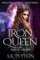 Iron Queen: Mystic Crown: Volume 1
